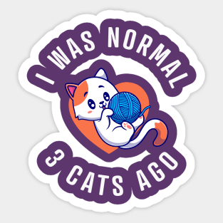 I Was Normal, 3 Cats Ago Sticker